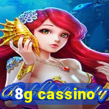 8g cassino